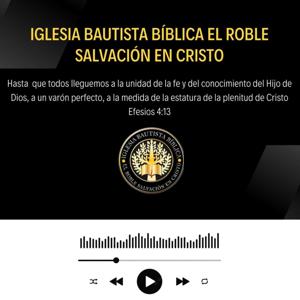Iglesia Bautista El Roble Salvación en Cristo
