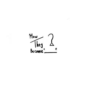 How They Became