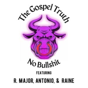 The Gospel Truth..…No Bullshit