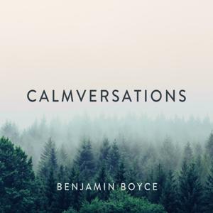 Calmversations by Benjamin Boyce