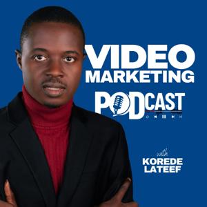 Video Marketing Podcast with Korede Lateef