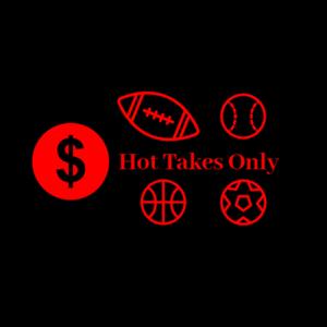 Hot Takes Only