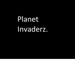 PLANET INVADERZ