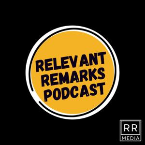 Relevant Remarks Podcast