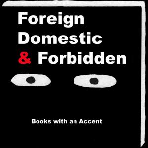 Foreign, Domestic & Forbidden