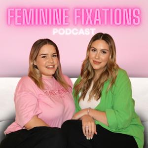 Feminine Fixations