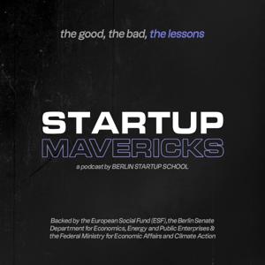 STARTUP MAVERICKS: The good, the bad, the lessons