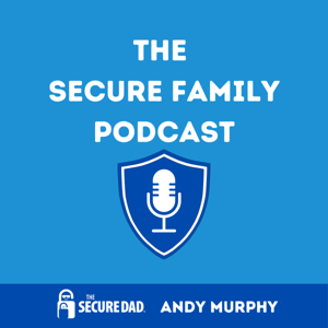 The Secure Family Podcast