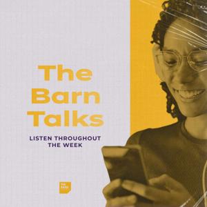 The Barn Talks