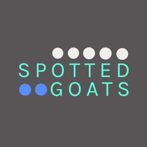The Spotted Goats Podcast