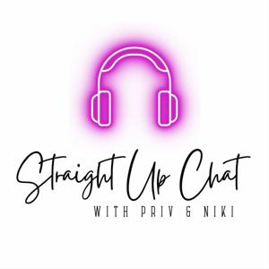 Straight Up Chat Podcast