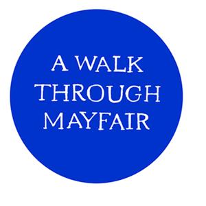 A Walk Through Mayfair