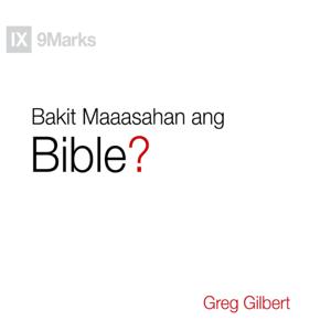 Bakit Maaasahan ang Bible? (Greg Gilbert) [audiobook]