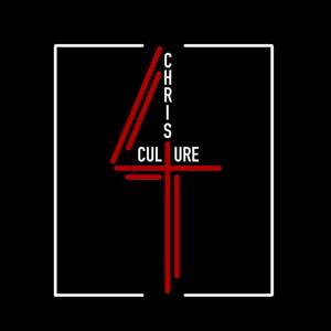 Christ 4 Culture Podcast