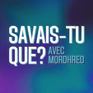 Savais-tu que?