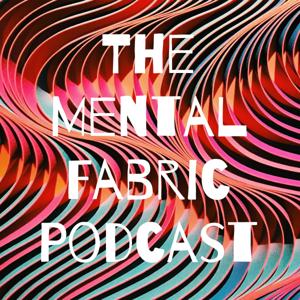 The Mental Fabric Podcast