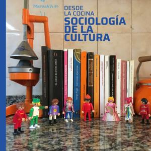 Desde la cocina. Sociología de la cultura