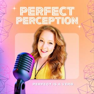 Perfect Perception Podcast
