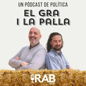 RAB Ràdio - El gra i la palla. Un pòdcast de política.