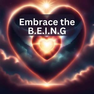 Embrace the B.E.I.N.G - Christian Meditation, Stories and Devotions