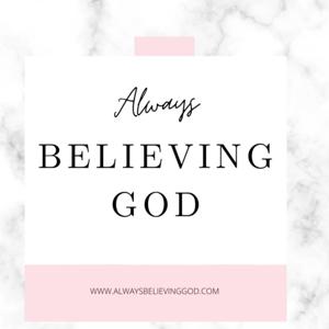 Always Believing God