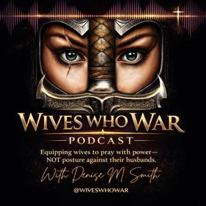 Wives Who War Podcast