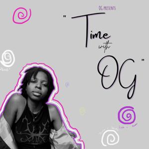 Time With OG