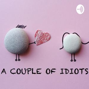 A couple of idiots