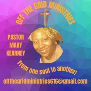 OFF THE GRID CHRISTIAN MINISTRIES WITH PASTOR MARY KEARNEY