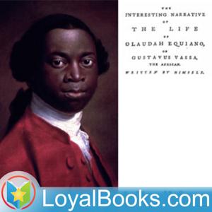 The Interesting Narrative of the Life of Olaudah Equiano, Or Gustavus Vassa, The African by Olaudah Equiano