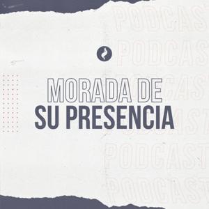 Morada de Su Presencia Podcast