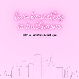 two brunettes in baltimore