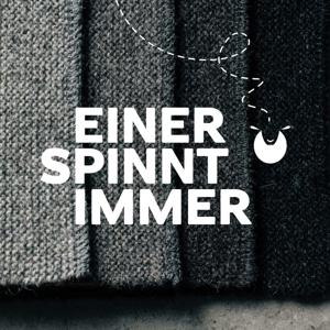 EINER SPINNT IMMER