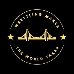 Wrestling Makes. The World Takes!