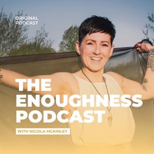 The Enoughness Podcast