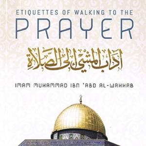 Etiquettes Of Walking To The Prayer
