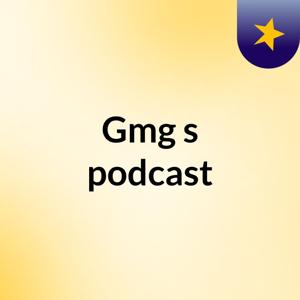 Gmg's podcast