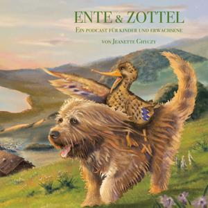 Ente und Zottel - Ein Podcast für Kinder und Erwachsene