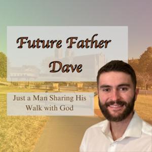 Future Father Dave