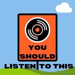 You Should Listen To This