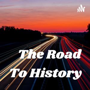 The Road To History