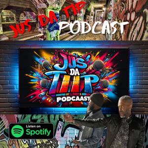 Jus Da Tip Podcast