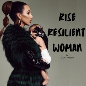 RISE RESILIENT WOMAN