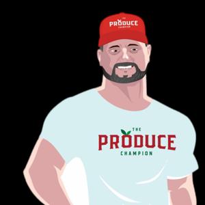 PRODUCE IS PEOPLE 
with Nate Montgomery The Produce Champion
