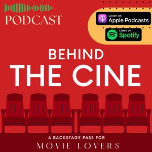 BEHIND THE CINE