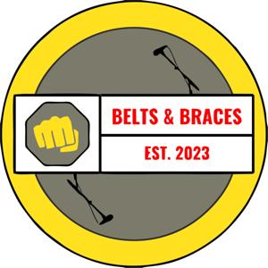 Belts and Braces Podcast