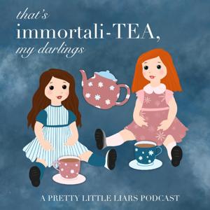 That’s immortali-TEA, my darlings
