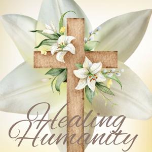 Healing Humanity