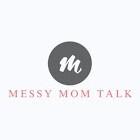The Messy Mom Talk Podcast