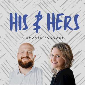 His & Hers: A Sports Podcast